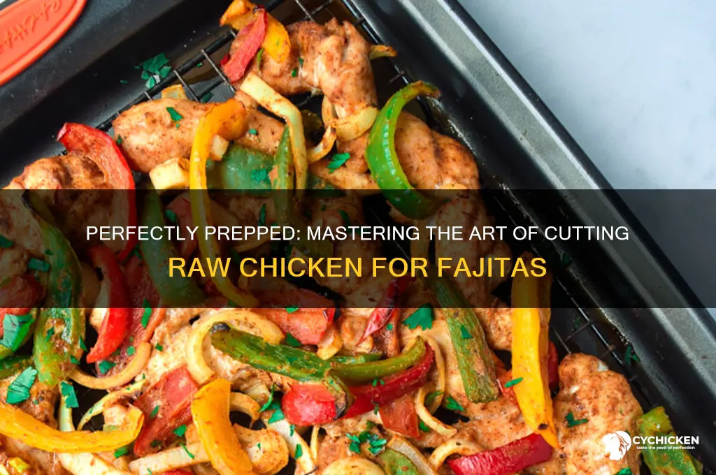how to cut raw chicken for fajitas