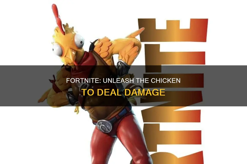 how to deal damage with a chicken fortnite