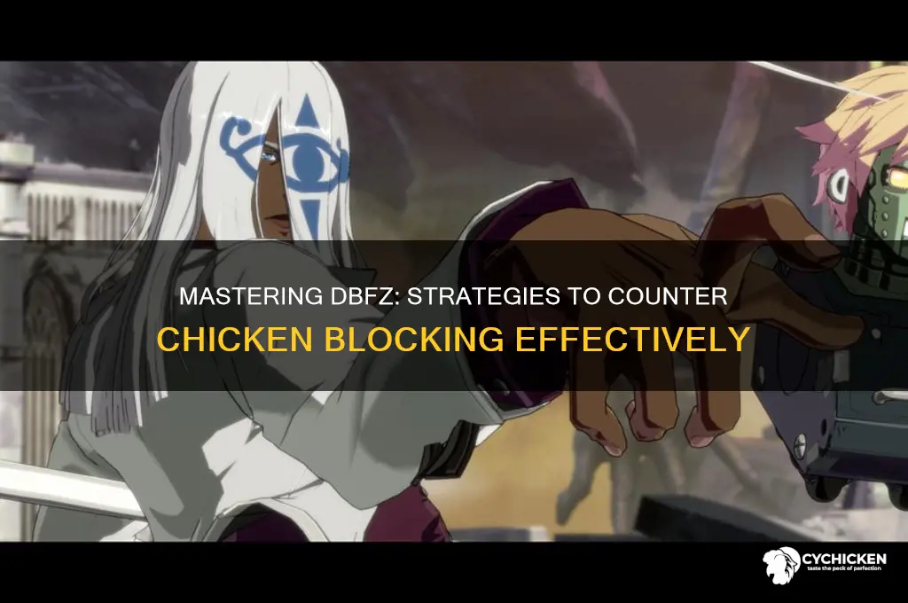 how to deal with chicken blocking dbfz