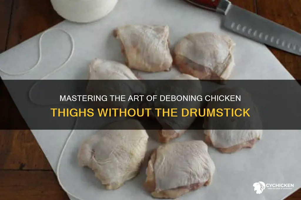 how to debone a chicken thigh no drumstick