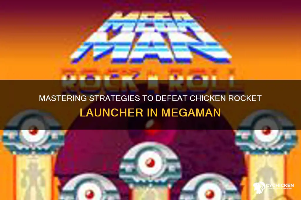 how to defeat chicken rocket launcher megaman