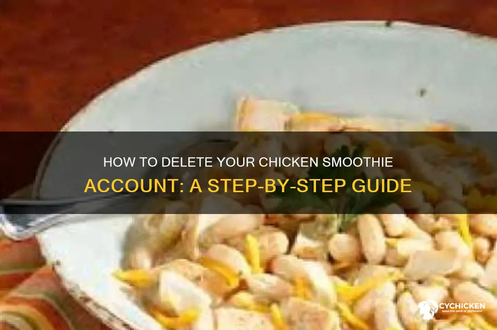 how to delete a chicken smoothie account