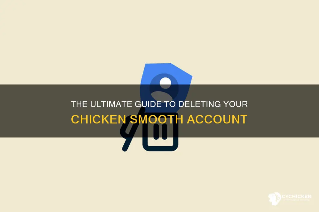how to delete an account of chicken smoothe