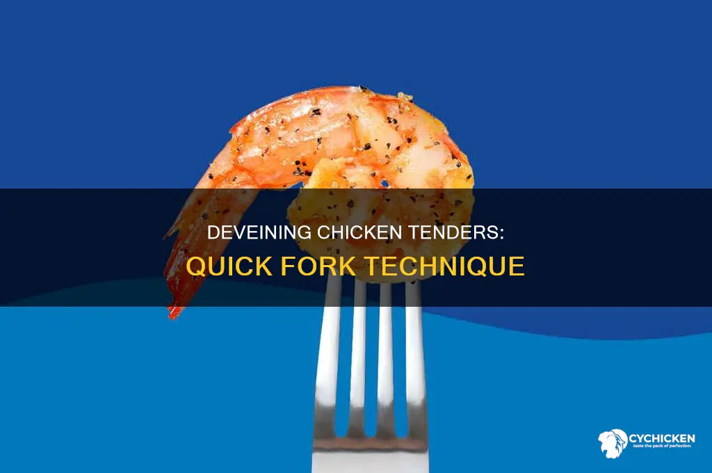 how to devein chicken tenders with a fork