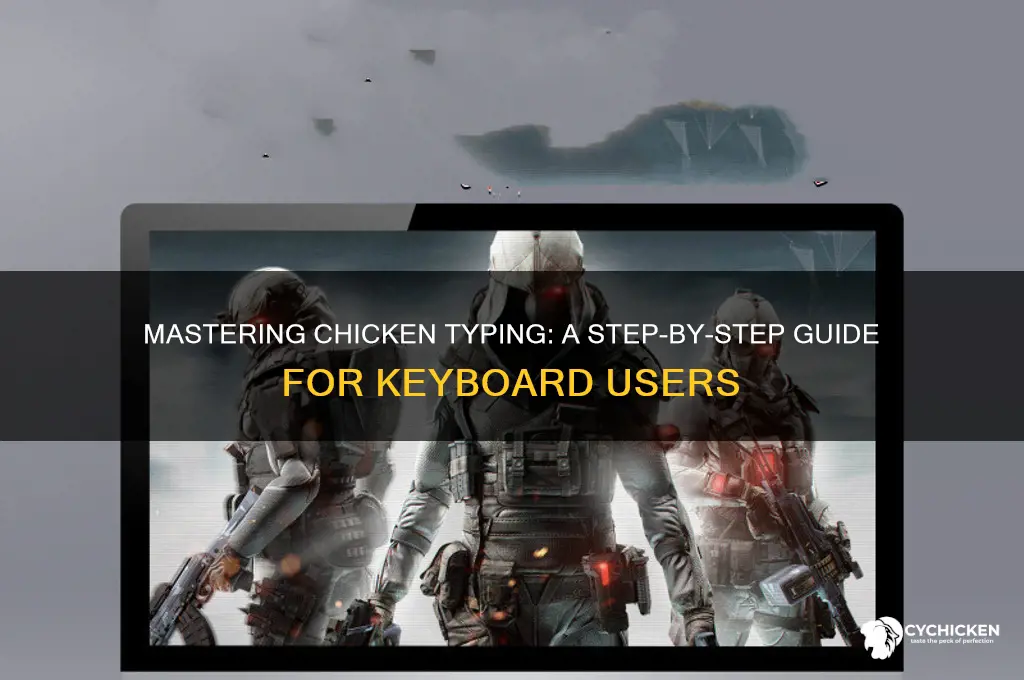 how to do a chicken on keybored