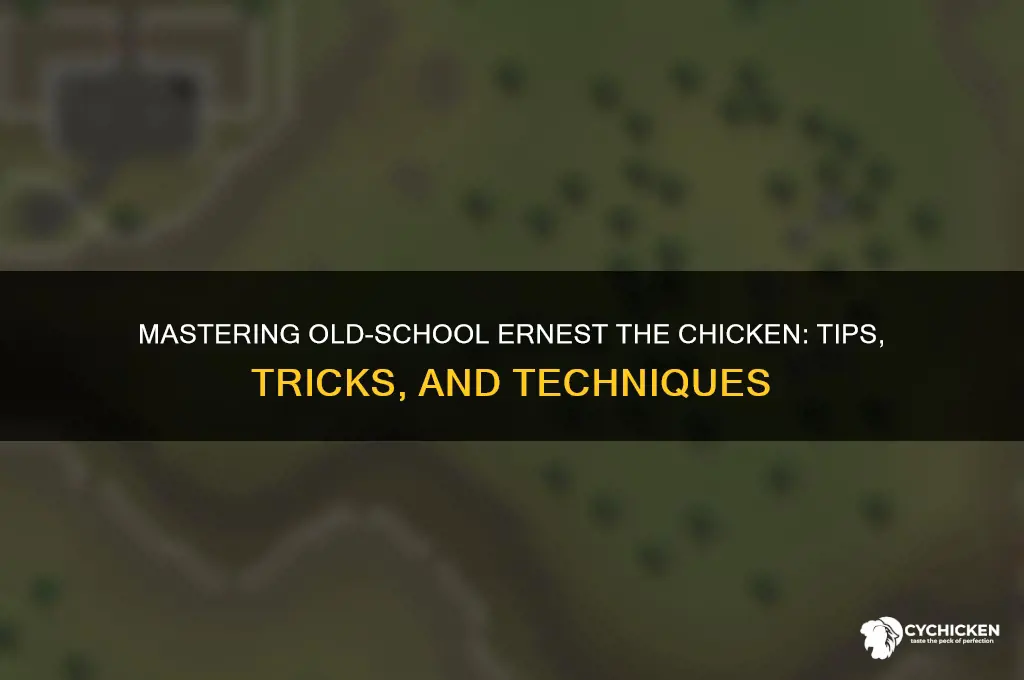 how to do ernest the chicke old school