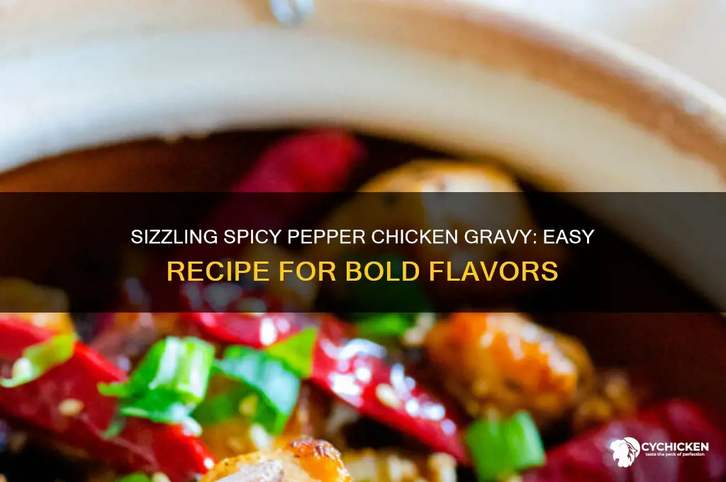 how to do spicy pepper chicken gravy