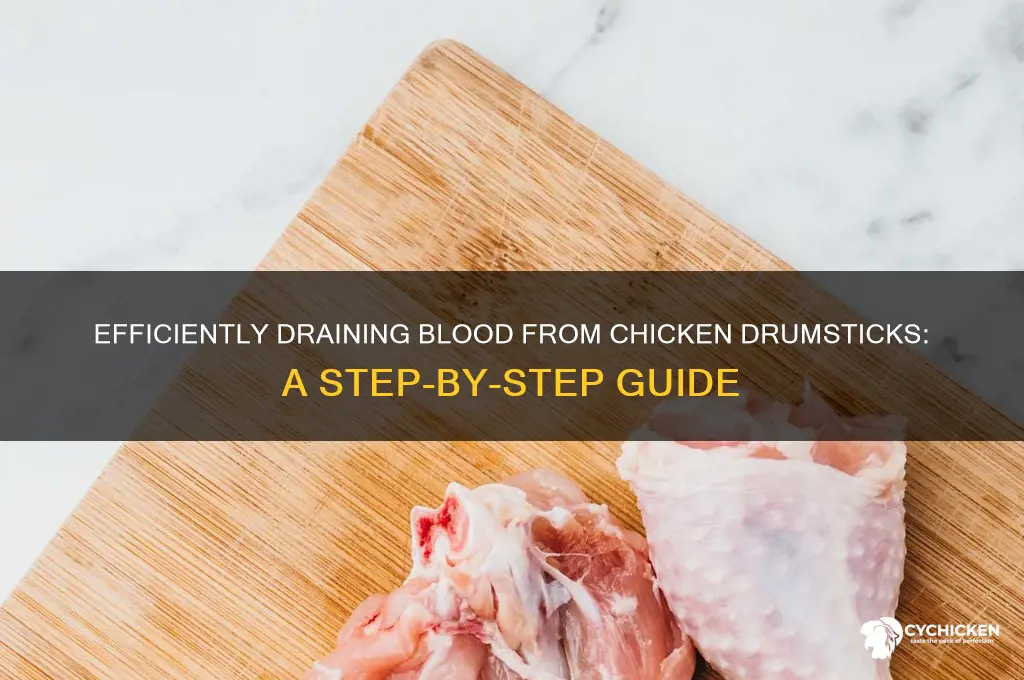 how to drain blood from chicken drumsticks