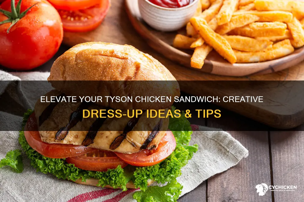 how to dress up a tyson chicken sandwich