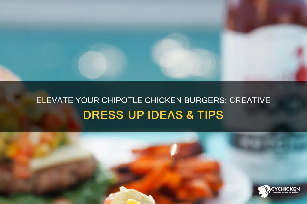 how to dress up chipolte chicken burgers