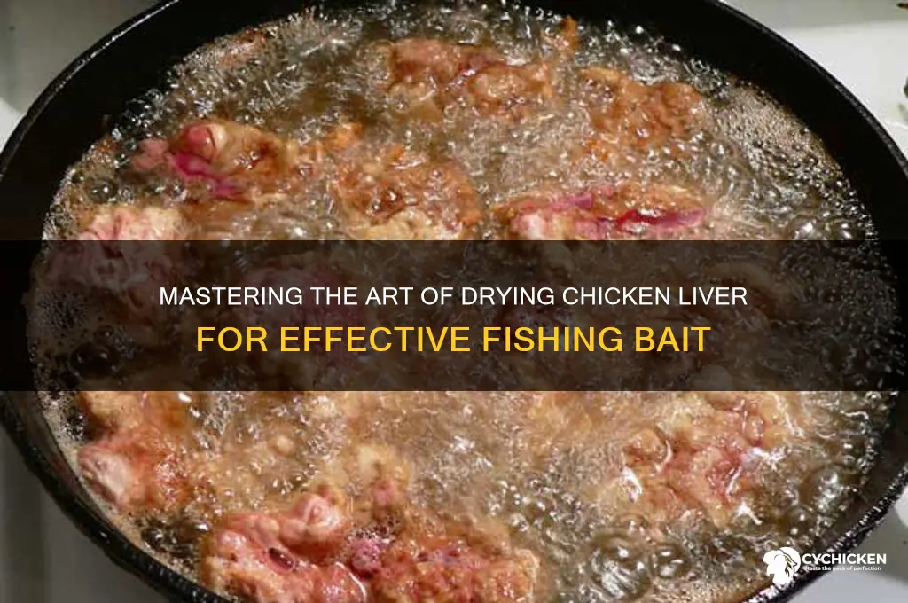 how to dry chicken liver for bait