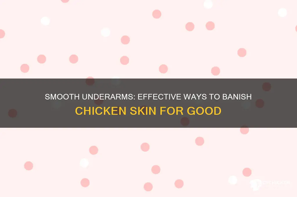 how to eliminate chicken skin on armpit