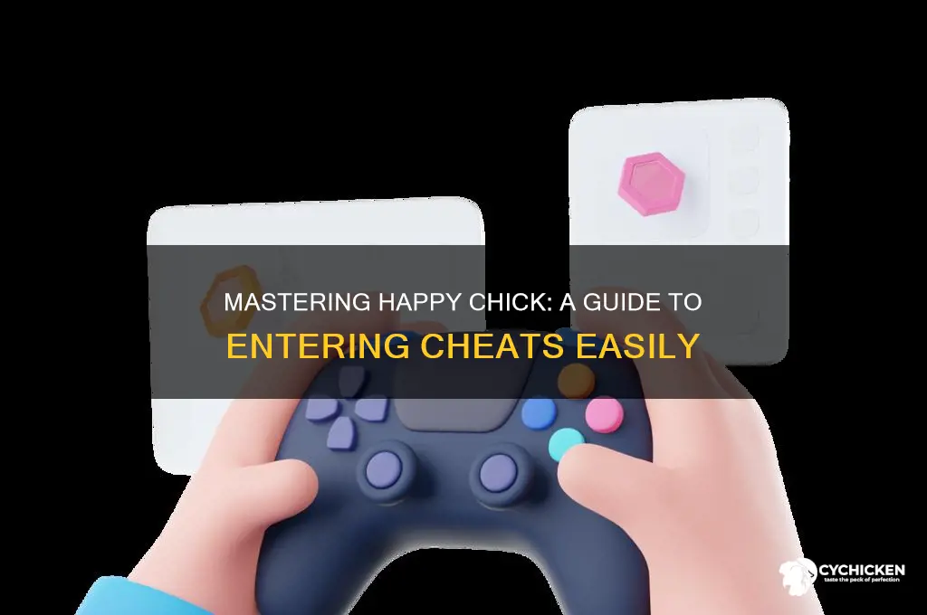 how to enter cheats in happy chick