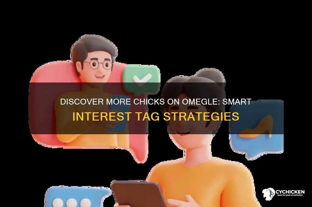 how to find most chicks on omegle interests