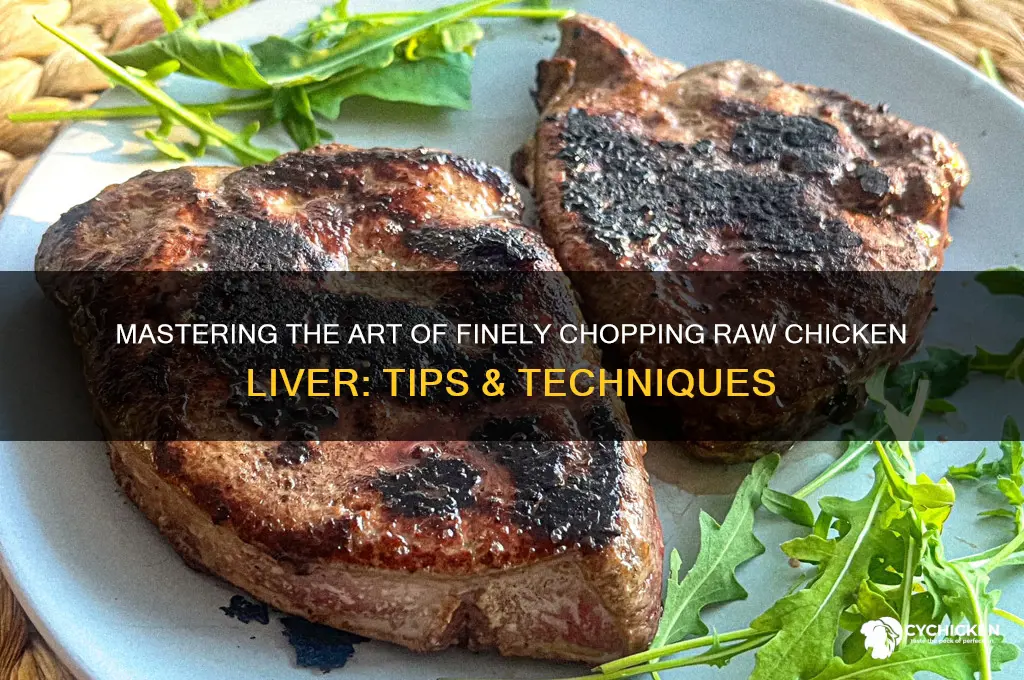 how to finely chop raw chicken liver