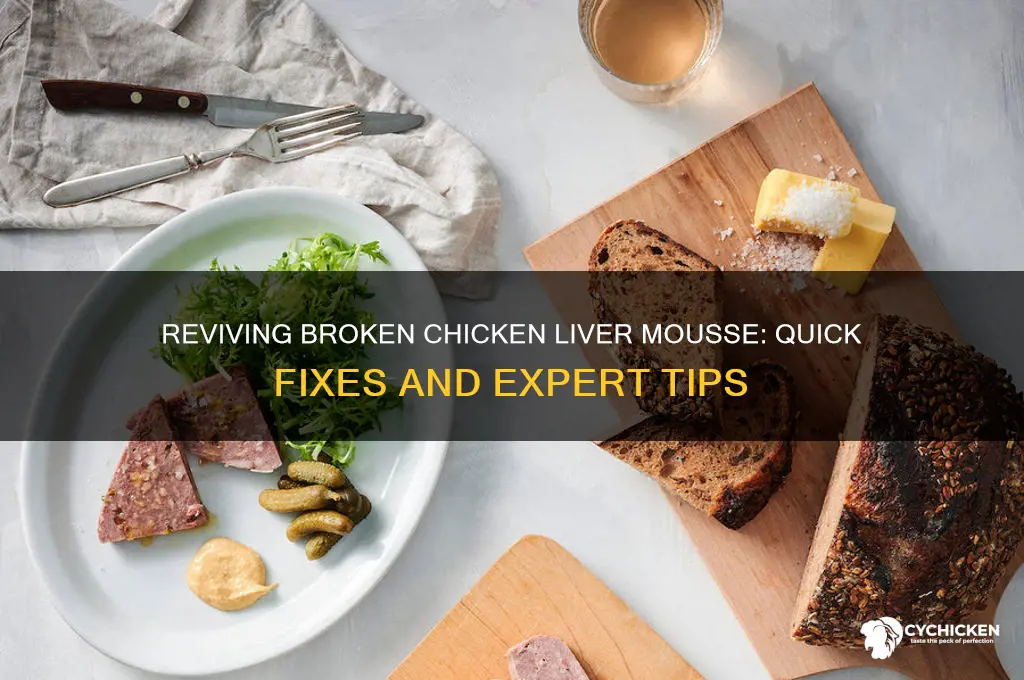 how to fix a broken chicken liver mousse