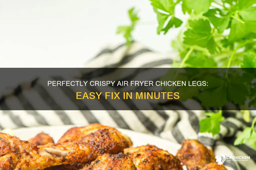 how to fix chicken legs in air fryer