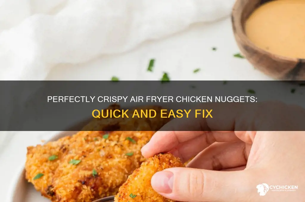 how to fix chicken nuggets in air fryer