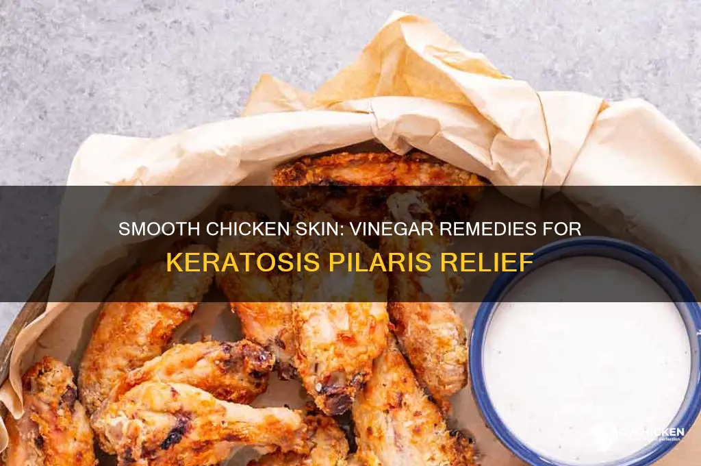 how to fix chicken skin with vinegar
