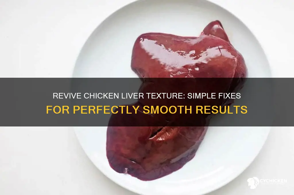 how to fix texture of chicken liver