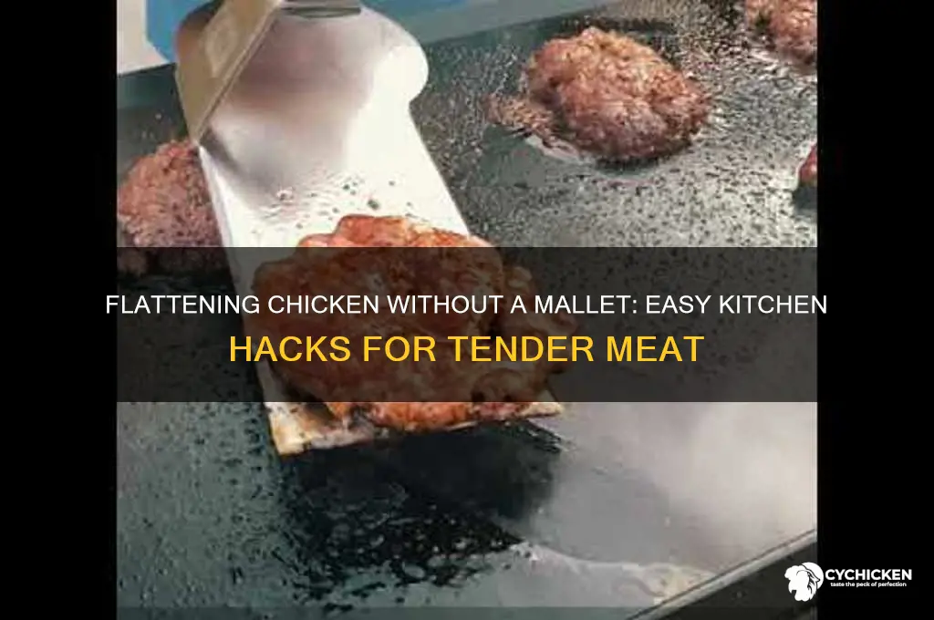 how to flatten chicken without a malley