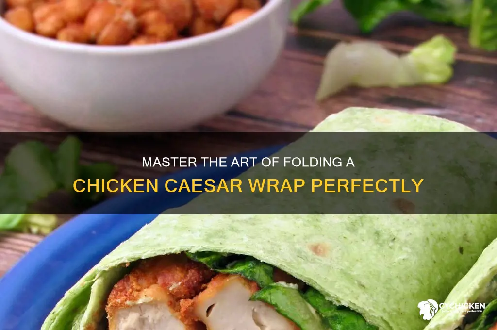 how to fold a chicken cesear wrap