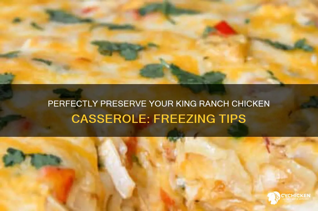 how to freeze king ranch chicken casserole