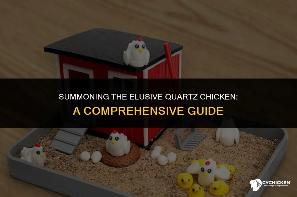 how to get a quartz chicken to appear