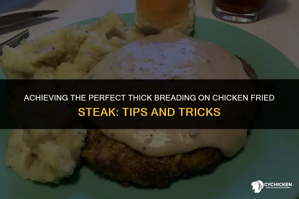 how to get a thick breading on chicken fried steak
