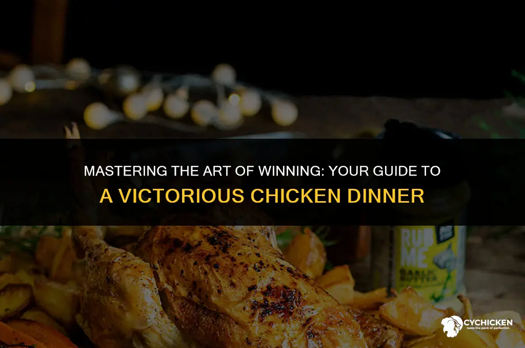 how to get a winner winner chicken dinner