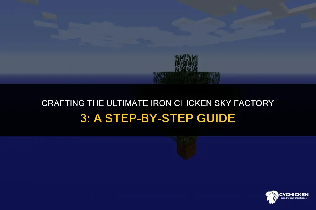 how to get an iron chicken sky factory 3