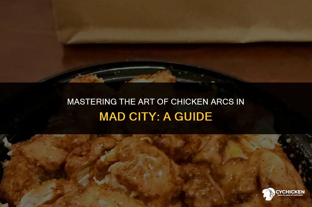 how to get arc of chicken in mad city