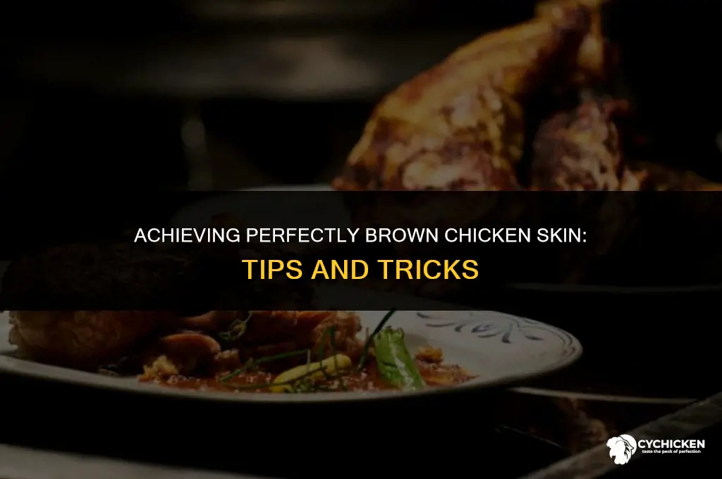 how to get brown chicken skin