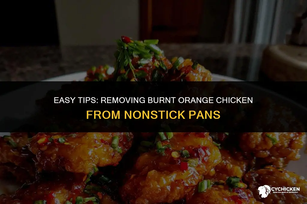 how to get burnt orange chicken out of nonstick pan