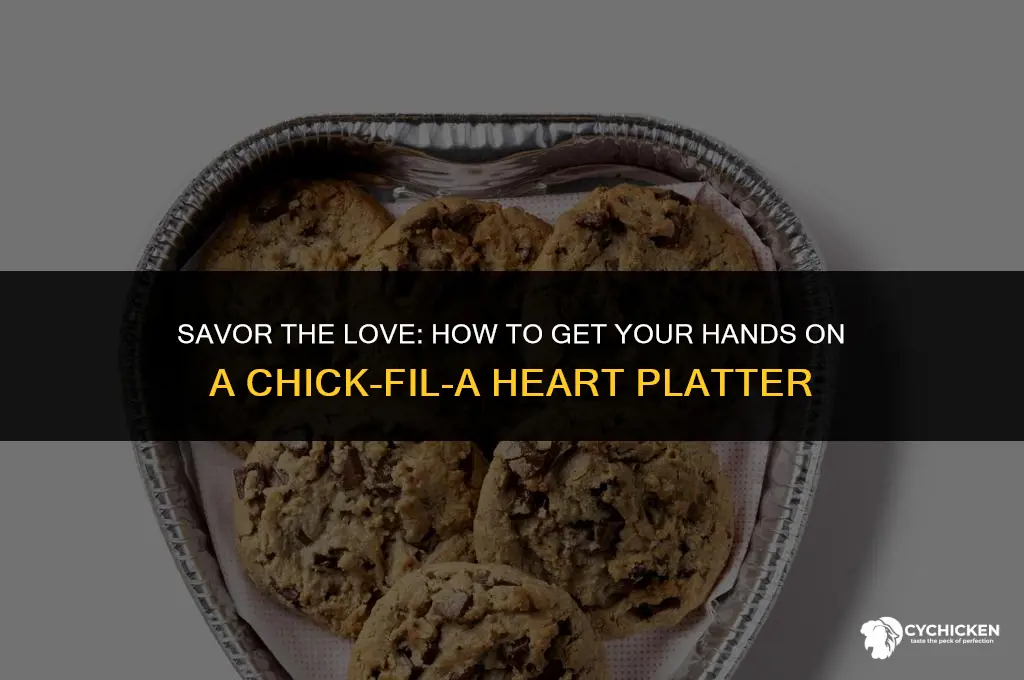 how to get chick fil a heart platter