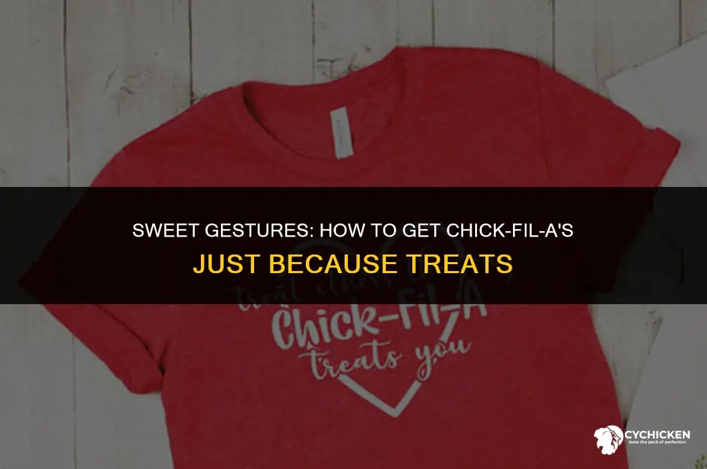 how to get chick fil a just because treats
