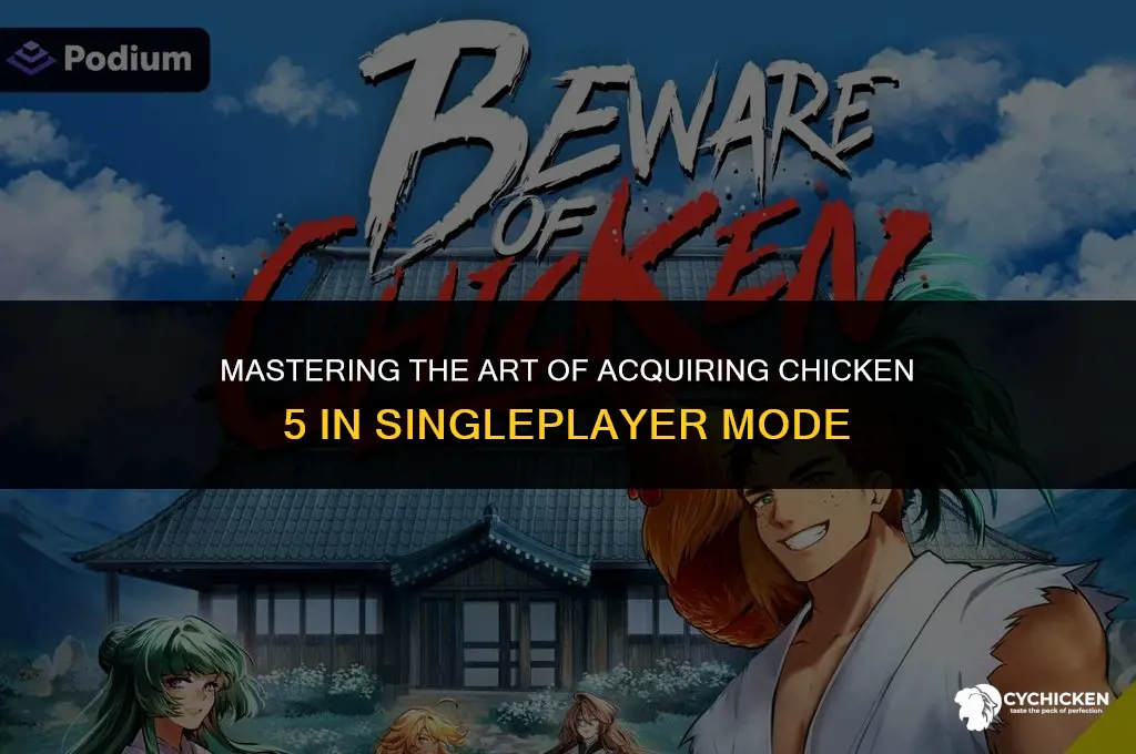 how to get chicken 5 in singleplayer