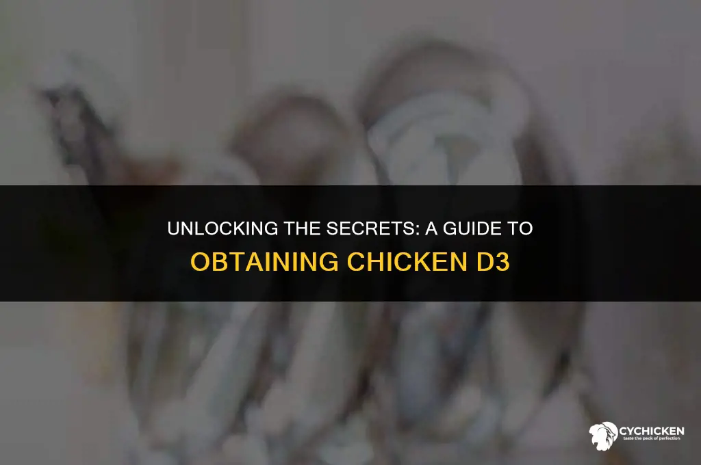 how to get chicken d3