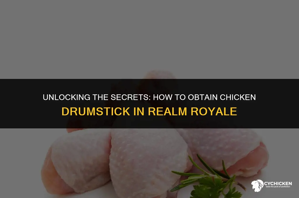 how to get chicken drumstick realm roayle