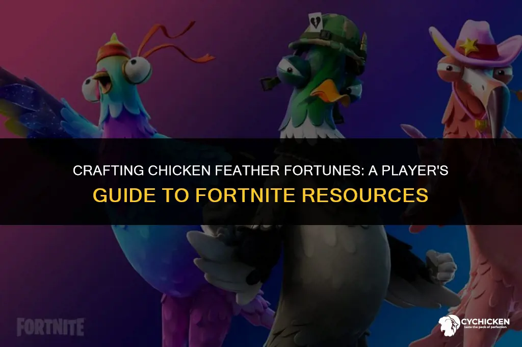 how to get chicken feathers fortnite
