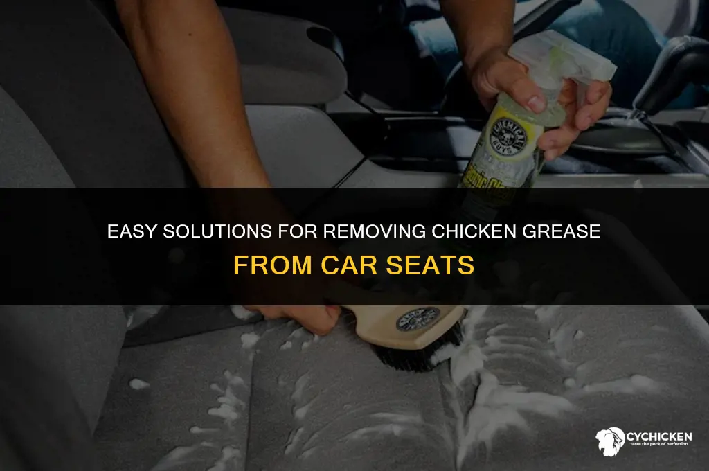 how to get chicken grease out of car seat