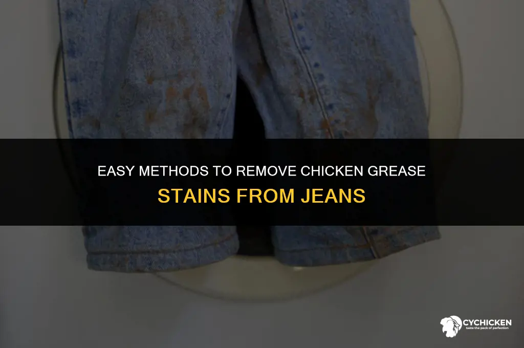how to get chicken grease out of jeans
