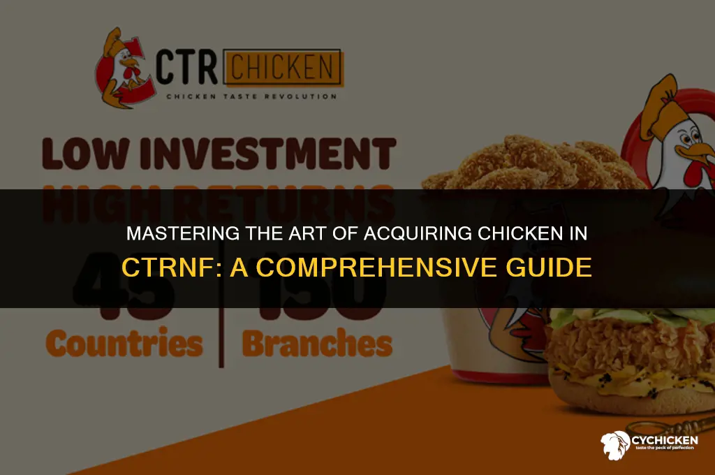 how to get chicken in ctrnf