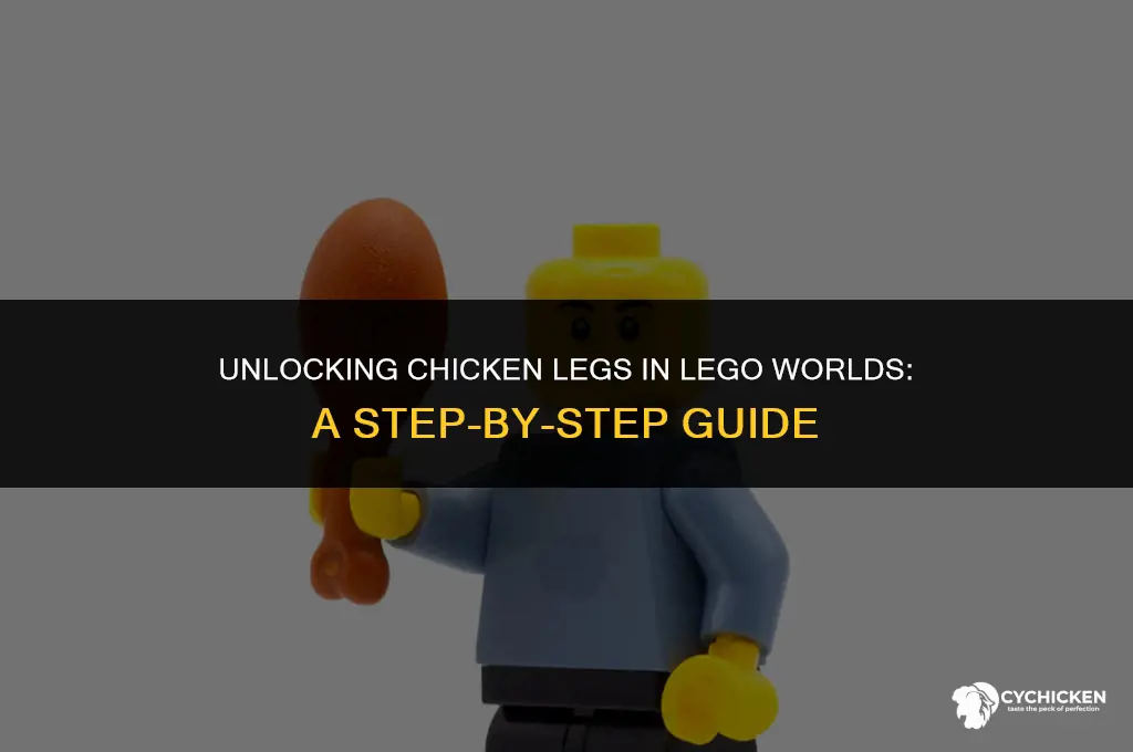 how to get chicken legs in lego worlds