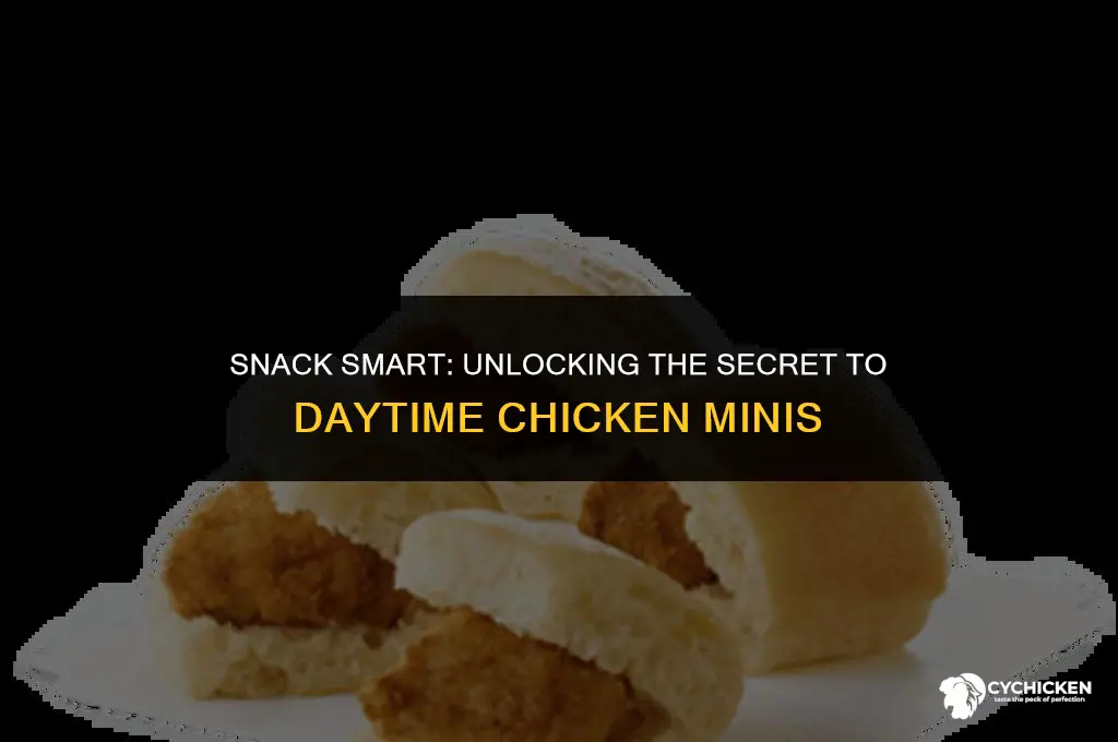 how to get chicken minis during the day