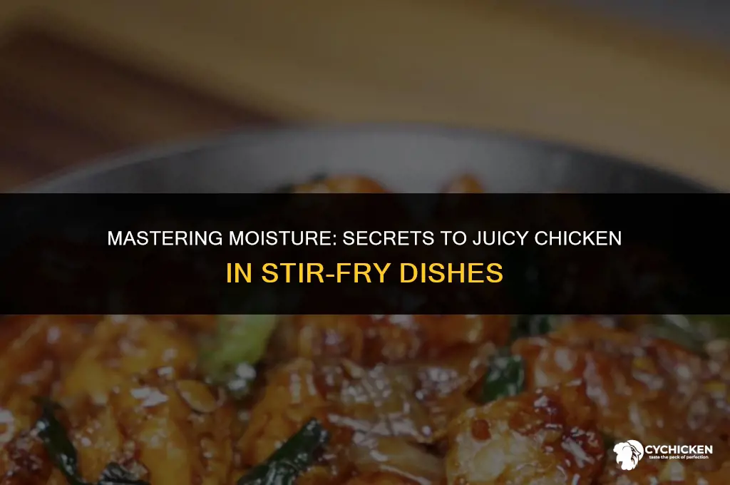 how to get chicken moist in stir fry