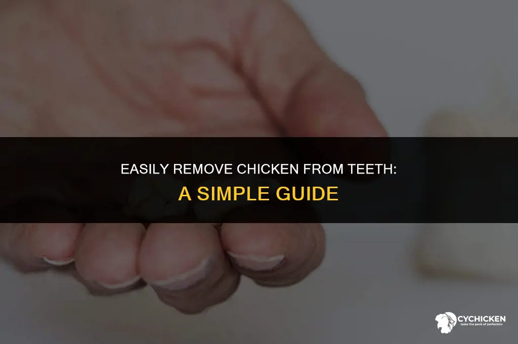 how to get chicken out of teeth