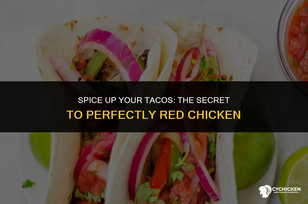 how to get chicken red for tacos