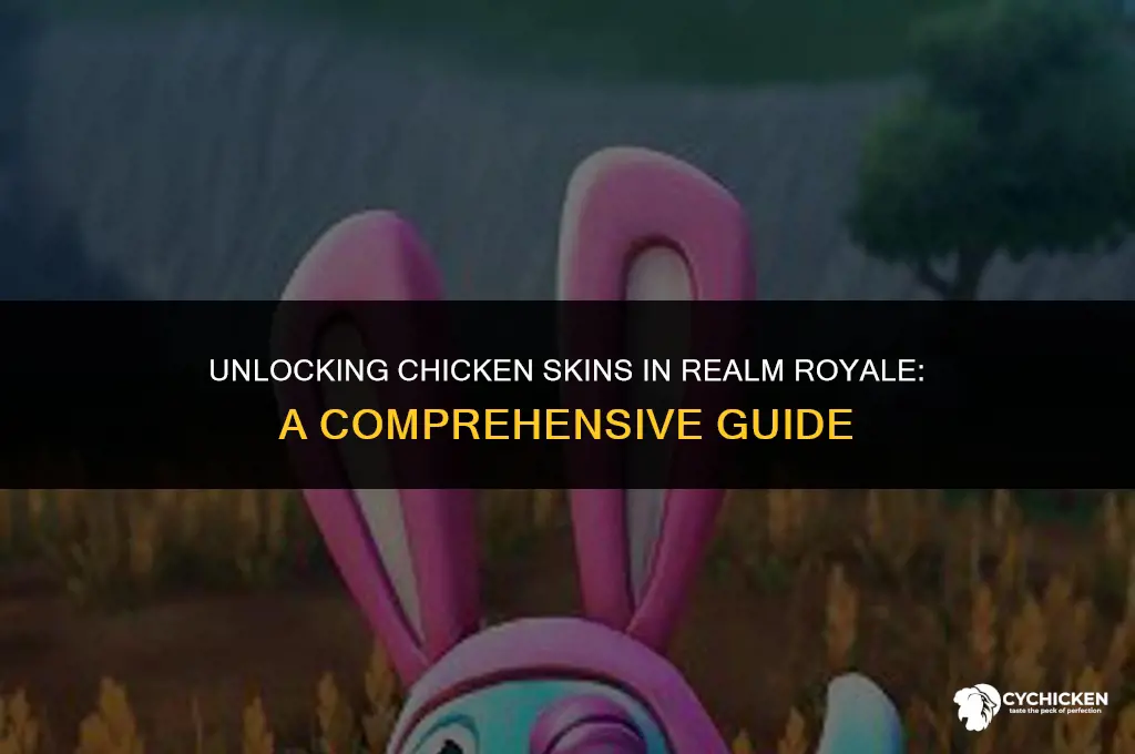 how to get chicken skins in realm royale