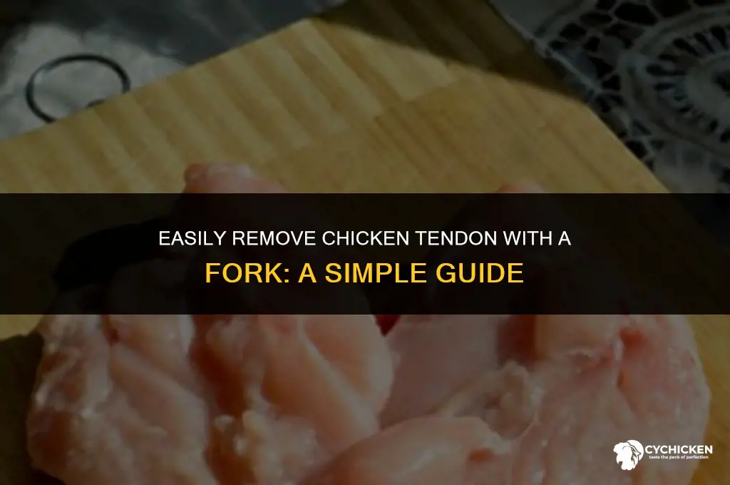 how to get chicken tendon out with fork